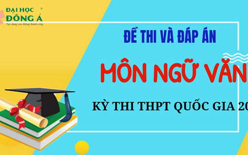 [Mới nhất] Đề thi và đáp án chính thức kỳ thi THPT Quốc gia 2019 - Môn Ngữ văn